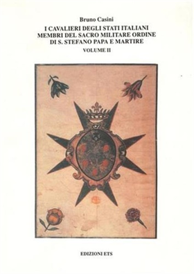I Cavalieri degli stati italiani membri del Sacro Militare Ordine di S.Stefano P